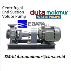 CENTRIFUGAL END SUCTION VOLUTE PUMP EBARA PT. DUTA MAKMUR