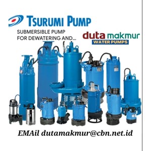 SUBMERSIBLE PUMP FOR DEWATERING TSURUMI PUMP PT. DUTA MAKMUR